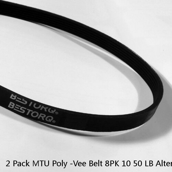 2 Pack MTU Poly -Vee Belt 8PK 10 50 LB Alternator X00042954